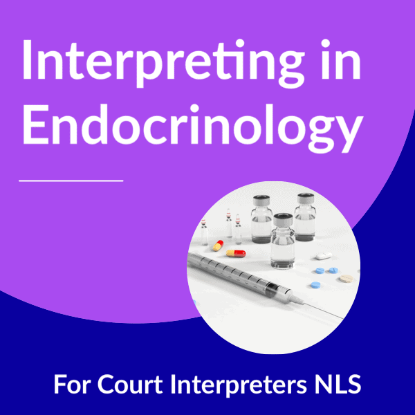 Interpreting in Endocrinology for Court Interpreters NLS
