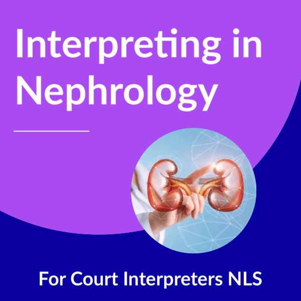 Interpreting in Nephrology for Court Interpreters NLS