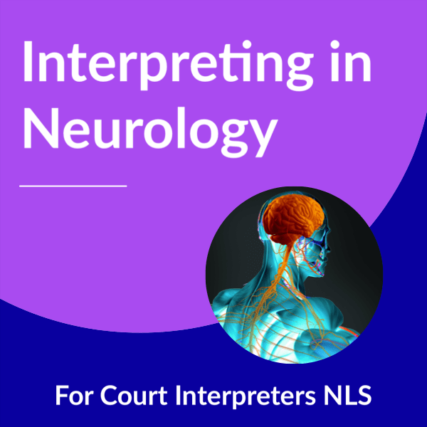 Interpreting in Neurology for Court Interpreters NLS