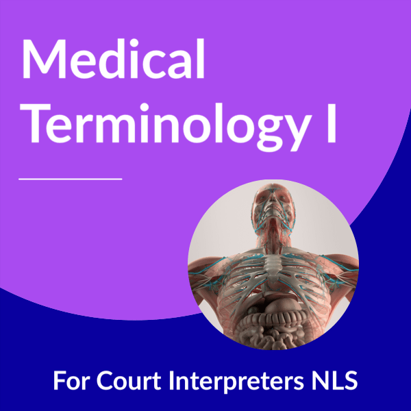 Medical Terminology I for Court Interpreters NLS