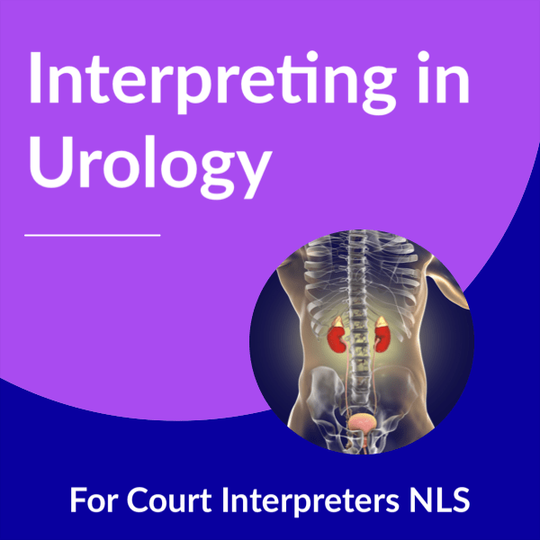 Interpreting in Urology for Court Interpreters NLS