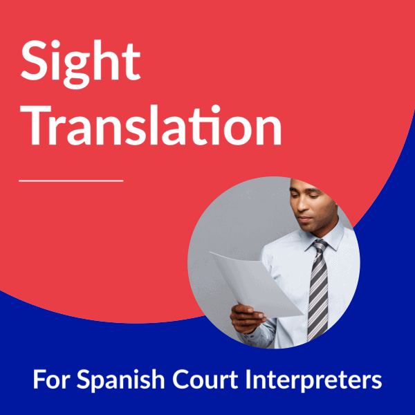Medical Sight Translation For Spanish Court Interpreters