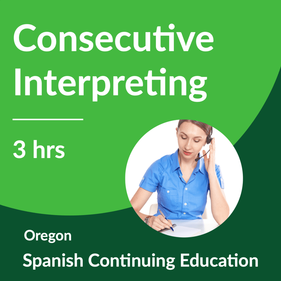 Consecutive Interpreting for Oregon Spanish Interpreters