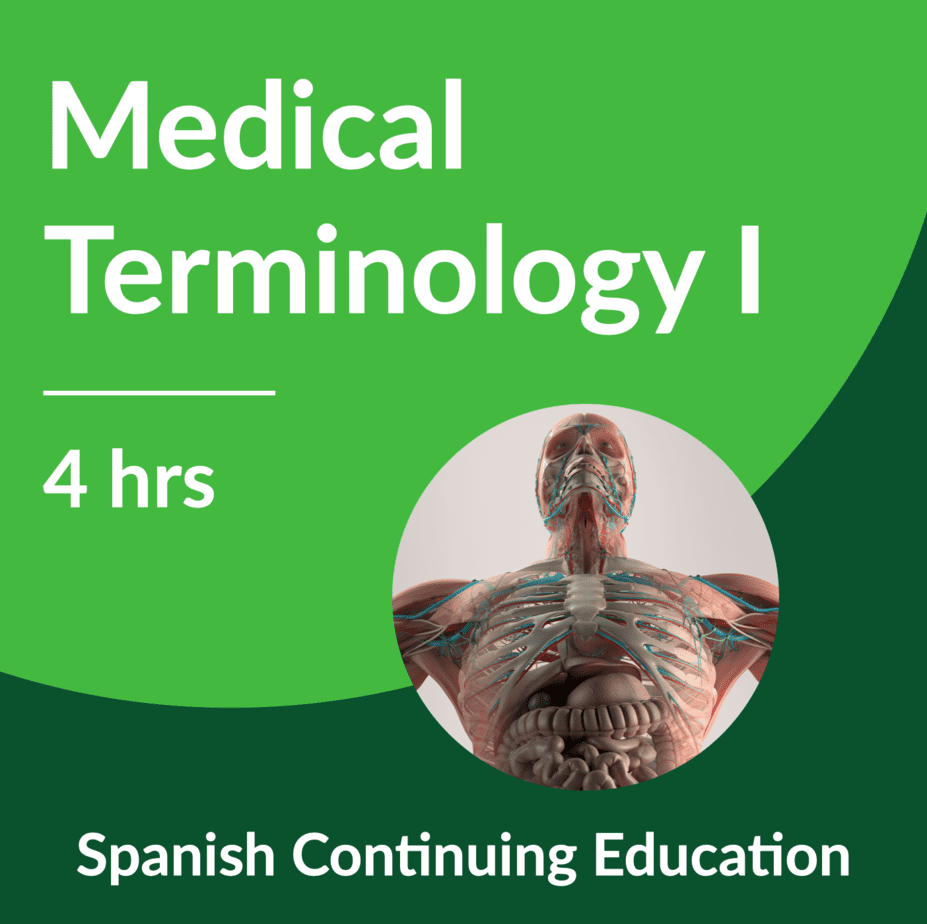 Medical Terminology for Spanish Interpreters I – CEUs