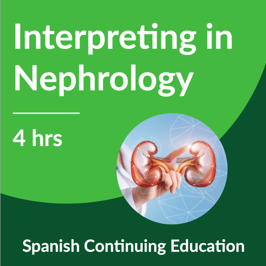 Interpreting in Nephrology for Spanish Interpreters
