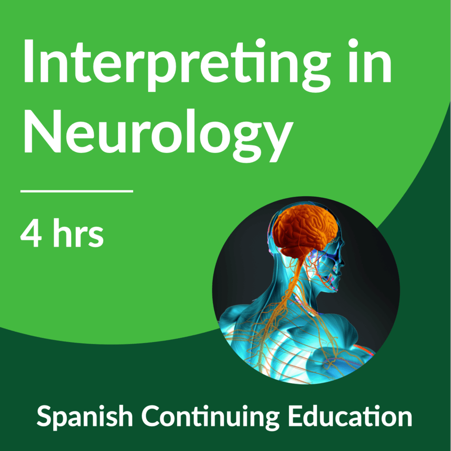 Interpreting in Neurology for Spanish Interpreters