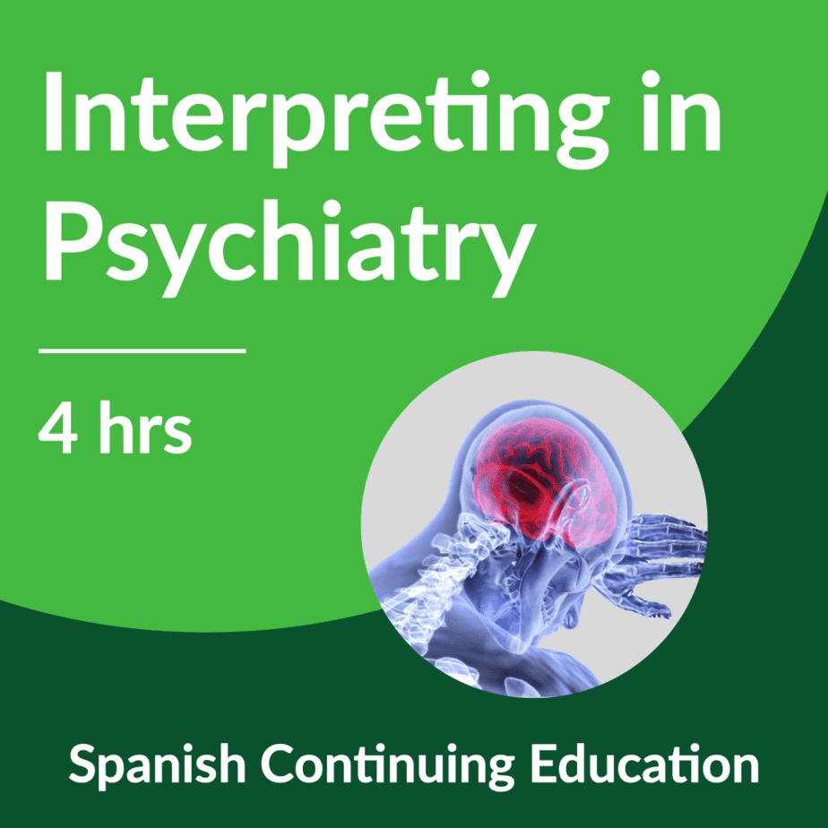 Interpreting in Psychiatry for Spanish Interpreters